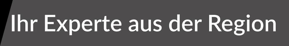 Ihr Experte aus der Region